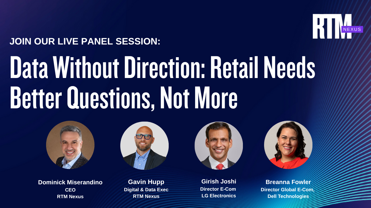 Too Much Data, Not Enough Direction? Retail Leaders Say It’s Time for Better Questions