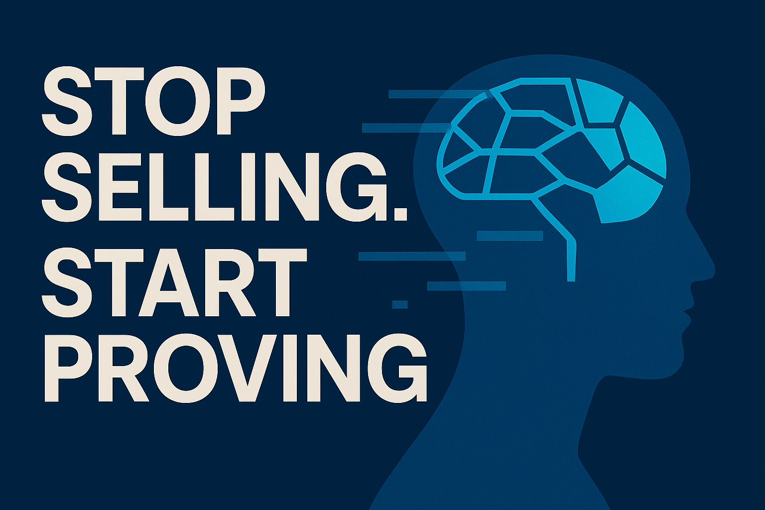 Stop Selling. Start Proving: The Unbeatable Power of Proof-First Marketing